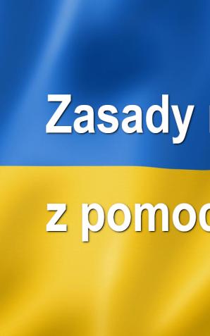 Zasady realizacji transportów z pomocą humanitarną na Ukrainę